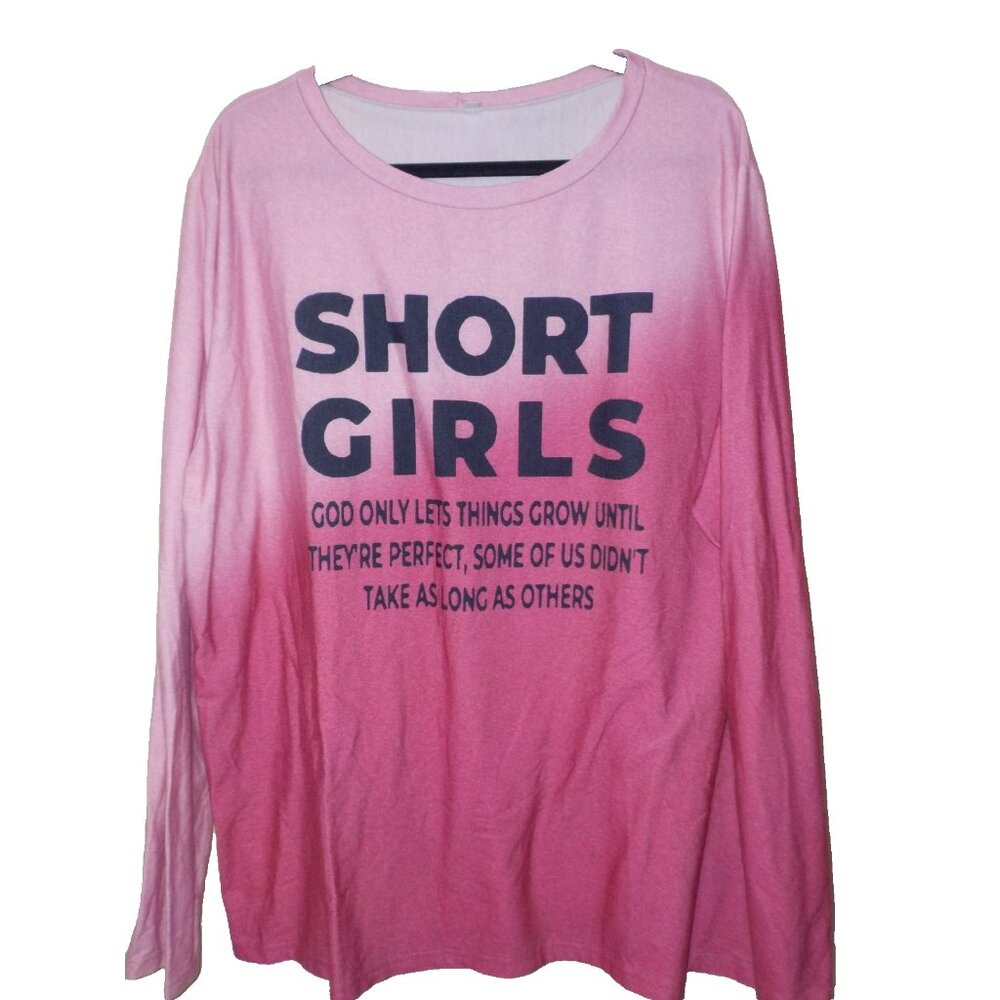 SHORT GIRLS, God Only Let's Things Grow Until...Perfect Women's Pink T-Shirt 4XL